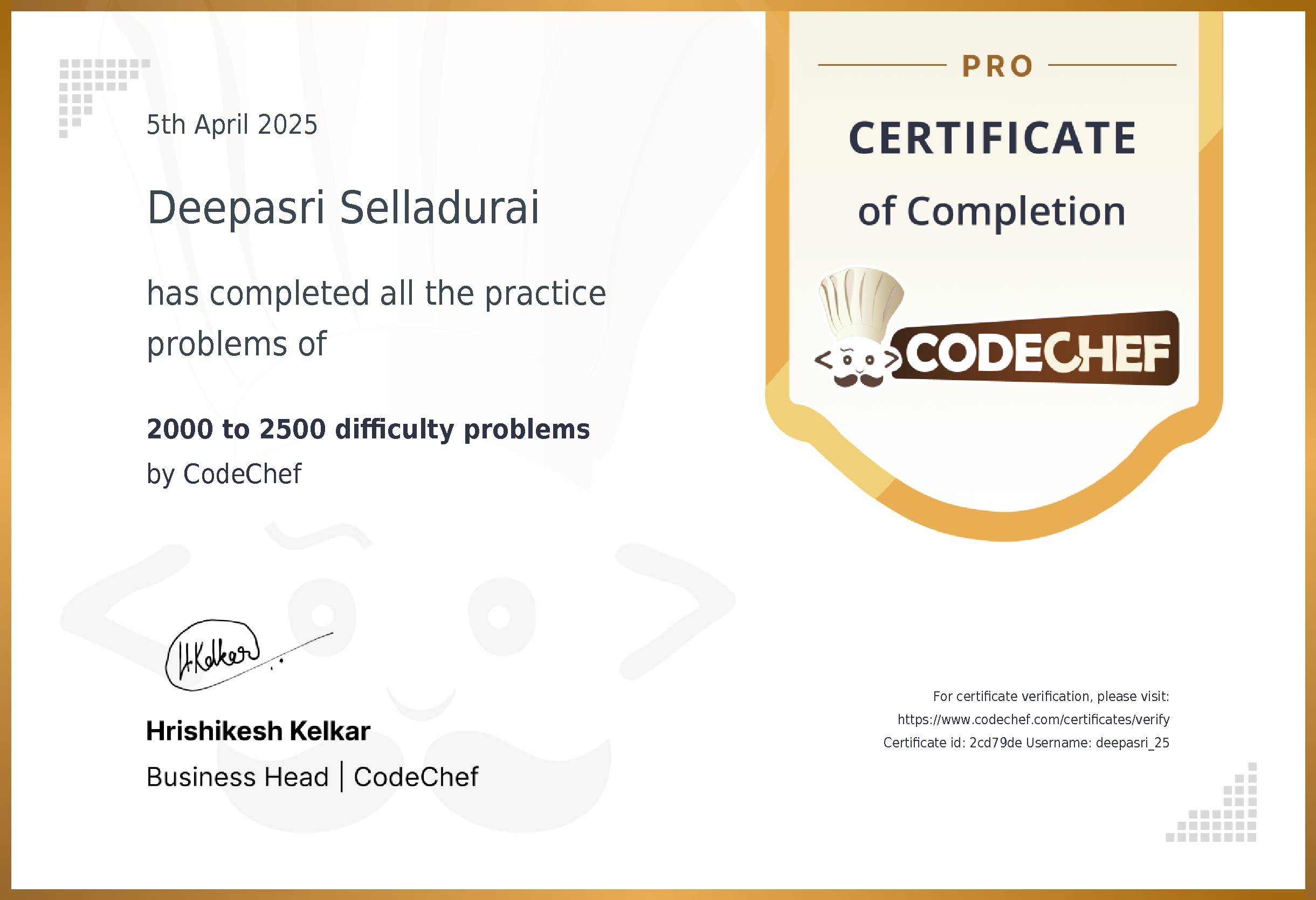 Awarded to Deepasri Selladurai for completing <a href='/practice/5-star-and-above-problems'>2000 to 2500 difficulty problems</a>