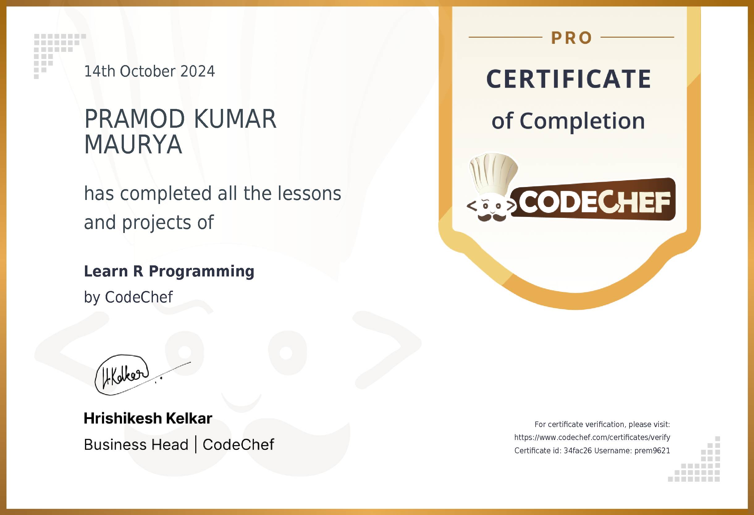 Awarded to PRAMOD KUMAR MAURYA for completing <a href='/learn/course/r'>Learn R Programming</a>