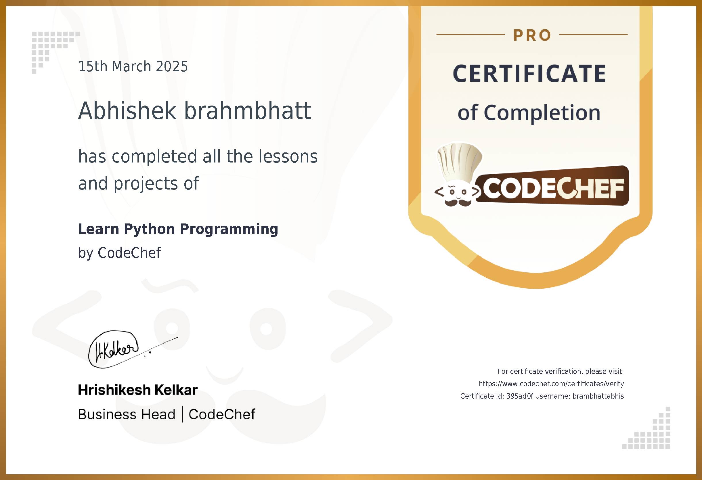 Awarded to Abhishek brahmbhatt  for completing <a href='/learn/course/python'>Learn Python Programming</a>