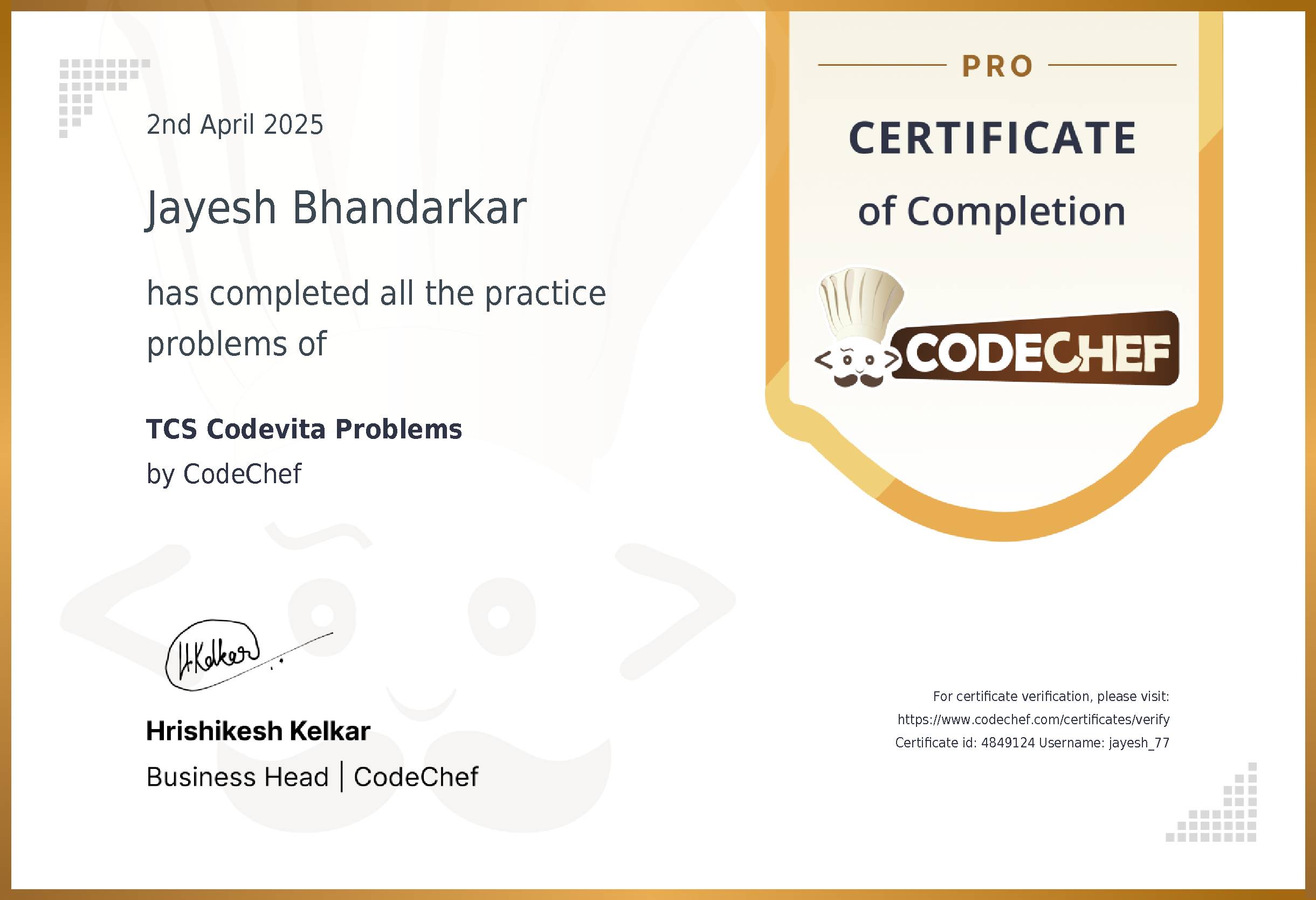 Awarded to Jayesh Bhandarkar for completing <a href='/practice/tcs-interview-questions'>TCS Codevita Problems</a>