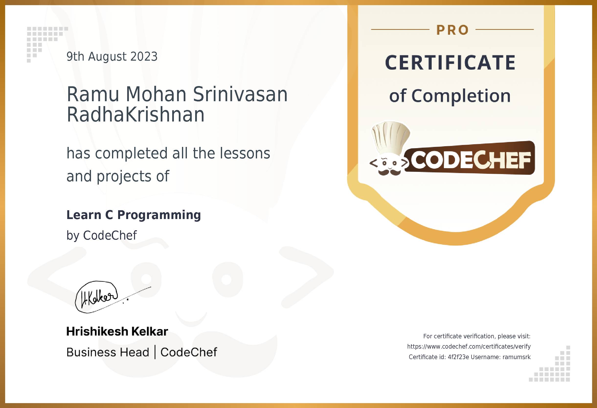 Awarded to Ramu Mohan Srinivasan RadhaKrishnan for completing <a href='/learn/course/c-previous'>Learn C - Pro</a>