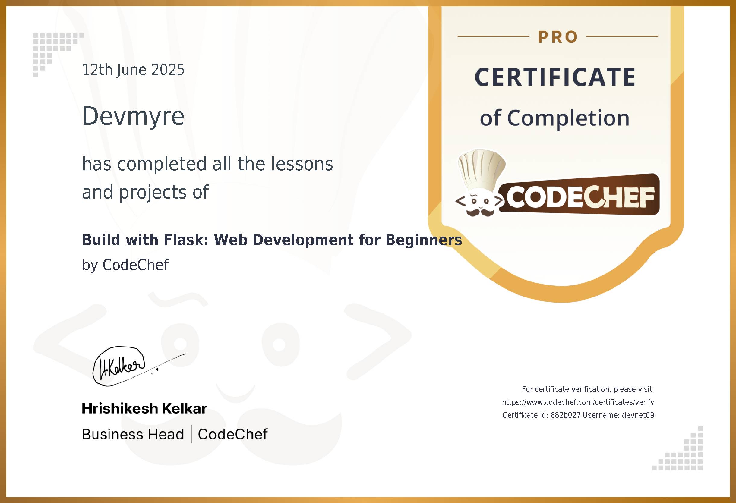 Awarded to Devmyre for completing <a href='/learn/course/flask'>Build with Flask: Web Development for Beginners</a>