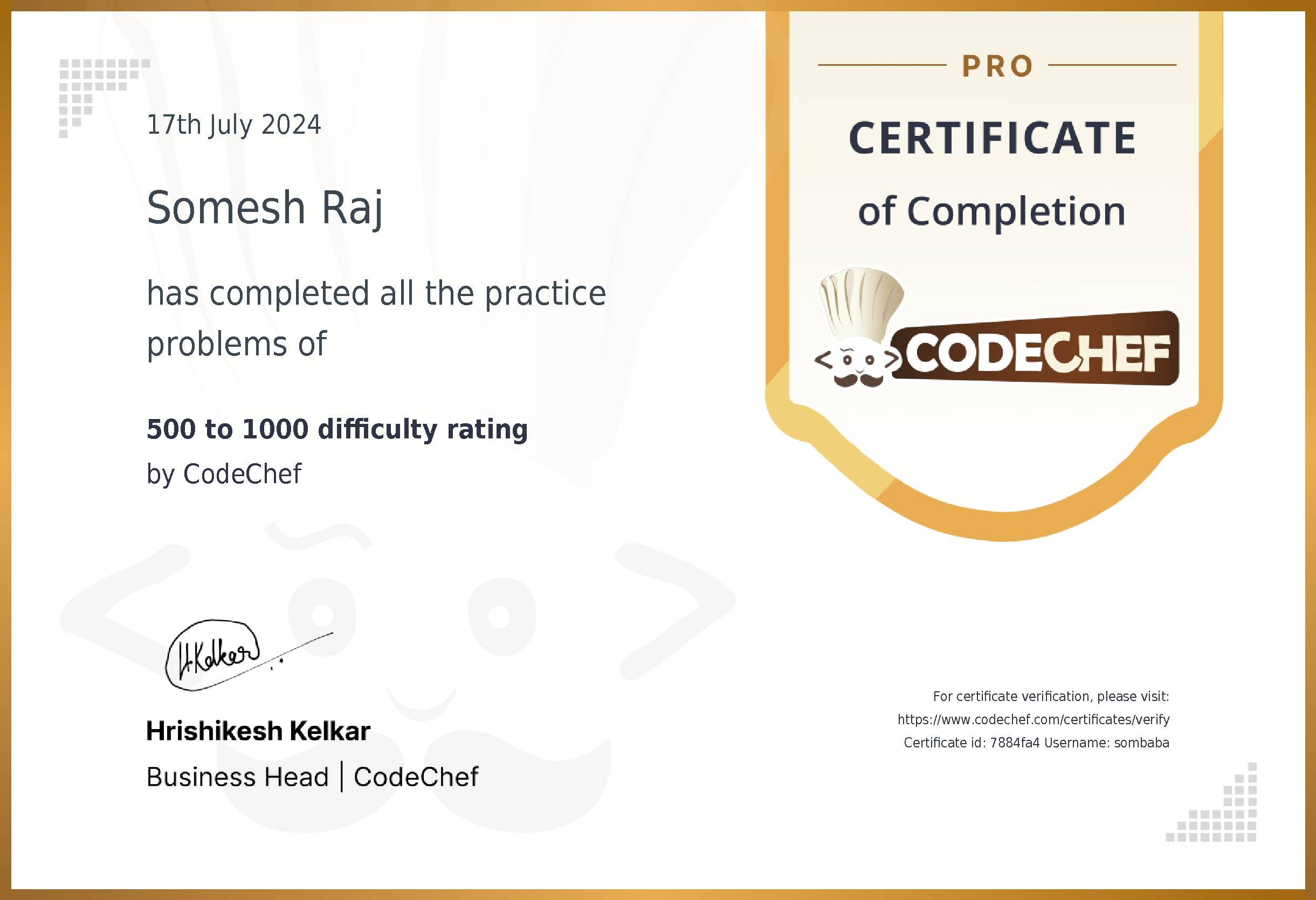 Awarded to Somesh Raj for completing <a href='/practice/logical-problems'>500 to 1000 difficulty rating</a>