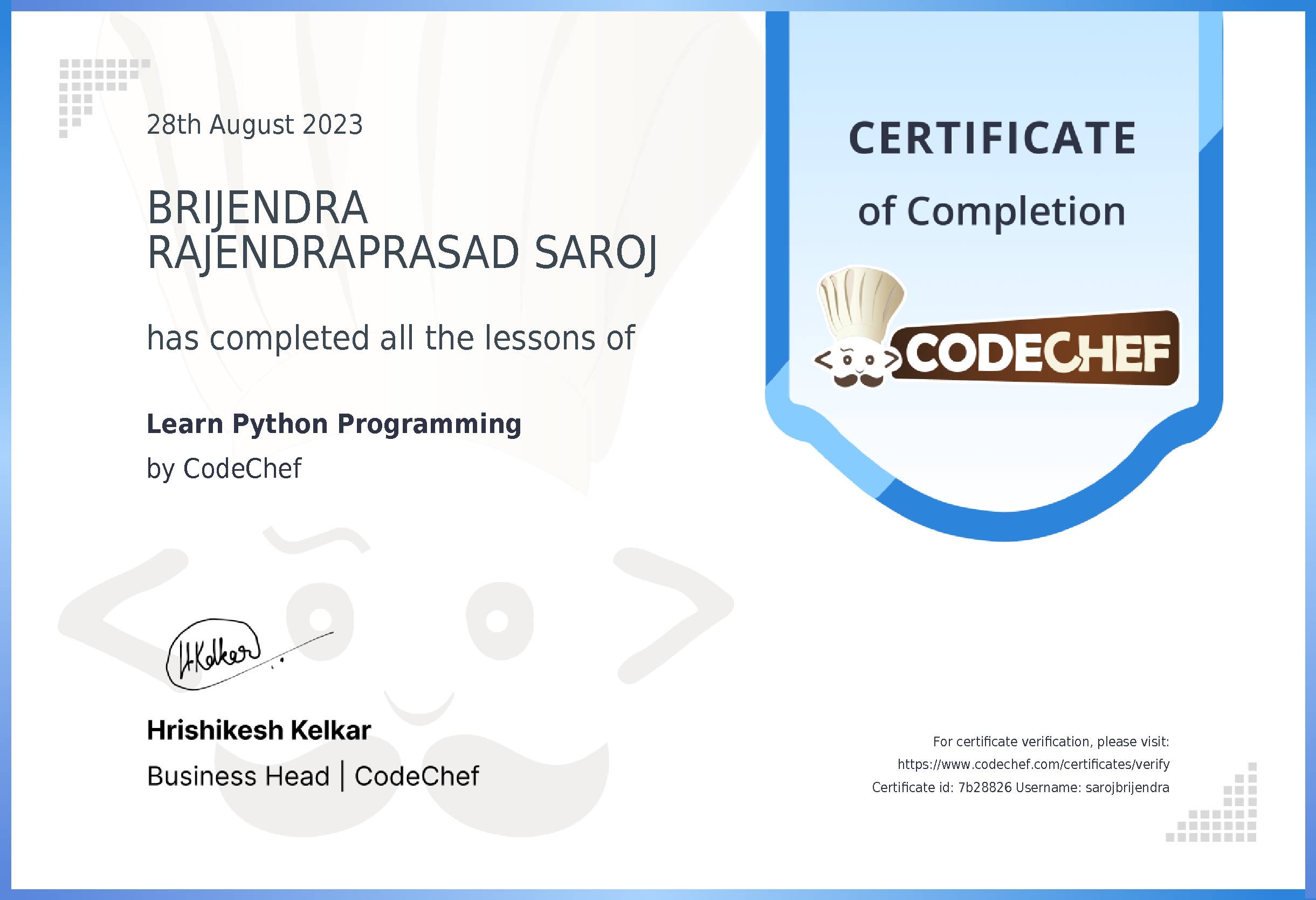 Awarded to BRIJENDRA RAJENDRAPRASAD SAROJ  for completing <a href='/learn/course/python'>Learn Python</a>