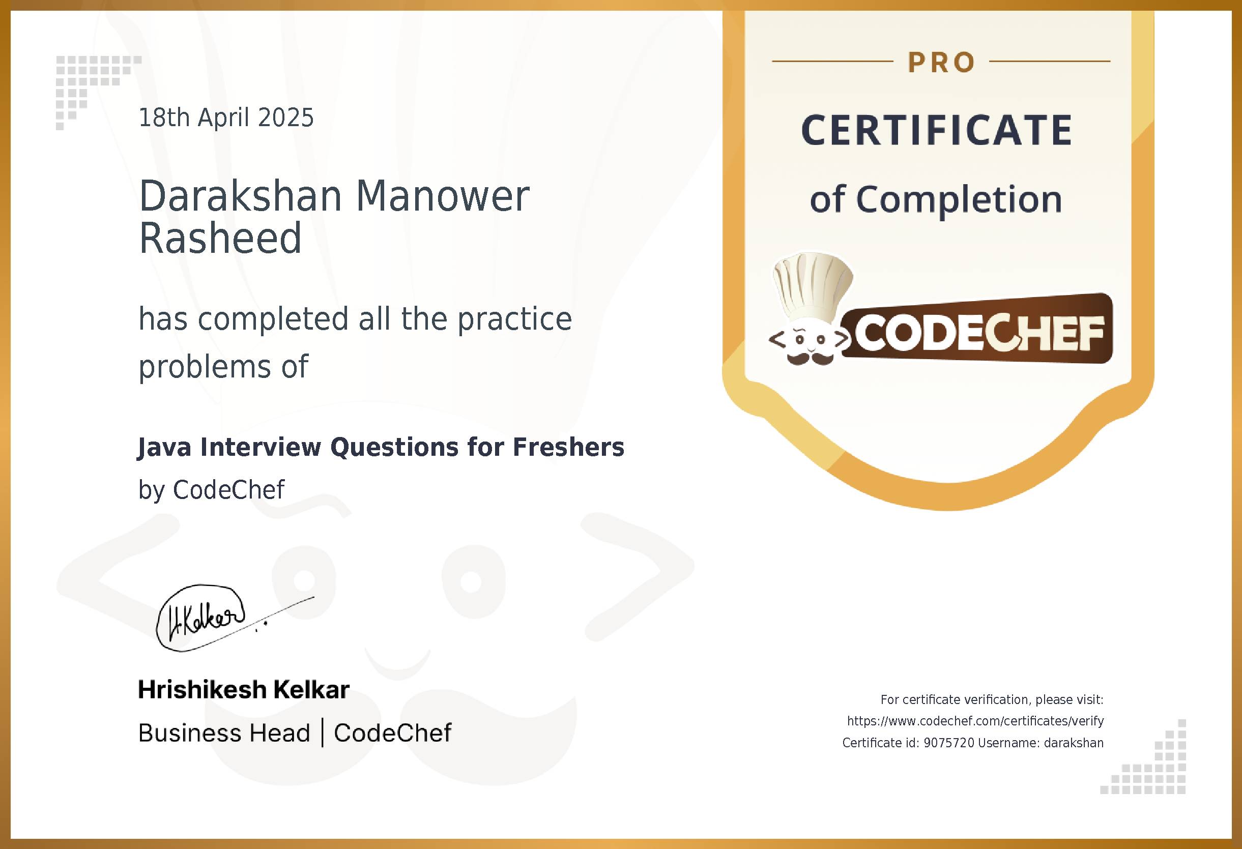 Awarded to Darakshan Manower Rasheed for completing <a href='/practice/java-interview-questions'>Java Interview Questions for Freshers</a>