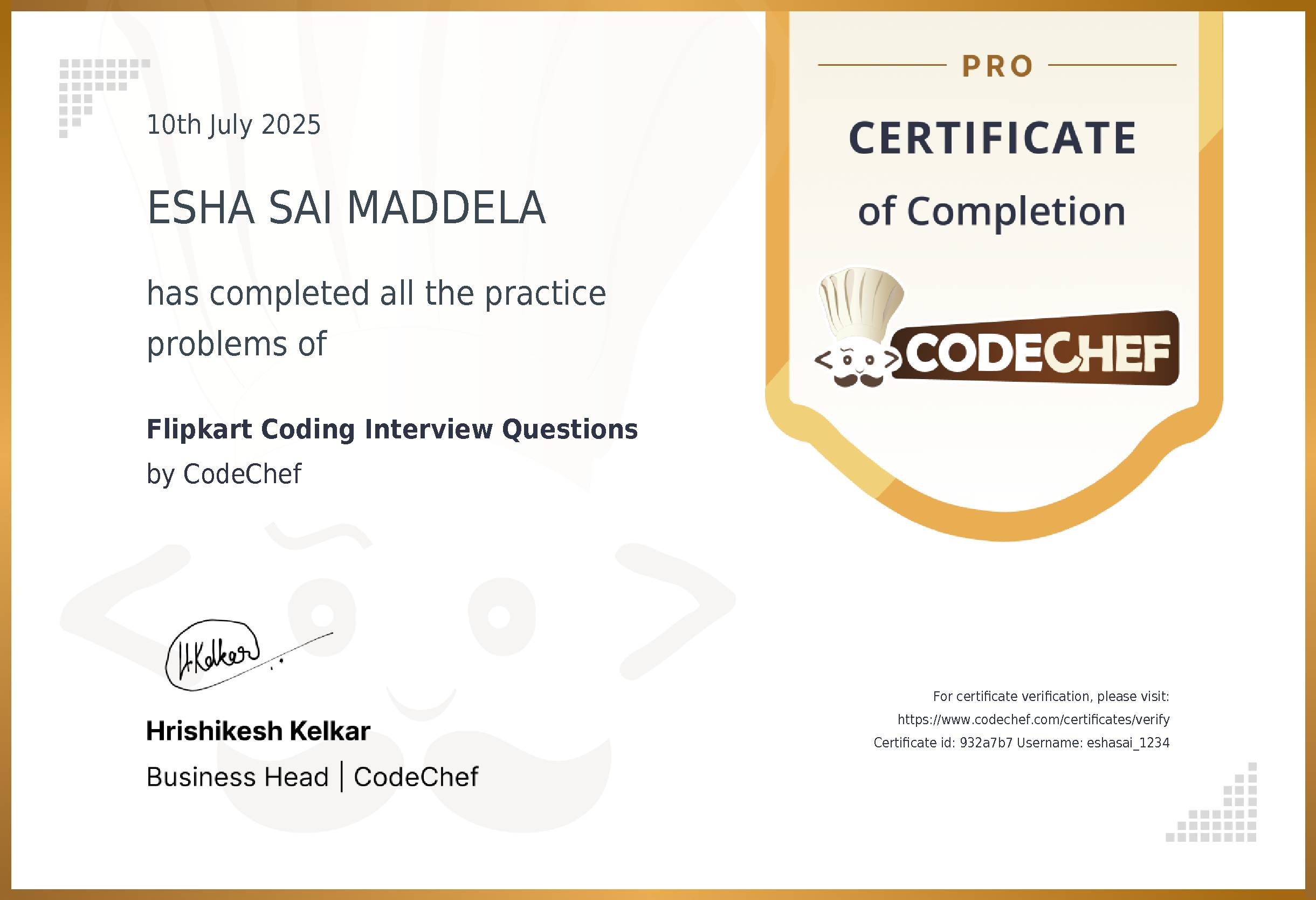 Awarded to ESHA SAI MADDELA for completing <a href='/practice/flipkart-interview-questions'>Flipkart Coding Interview Questions</a>