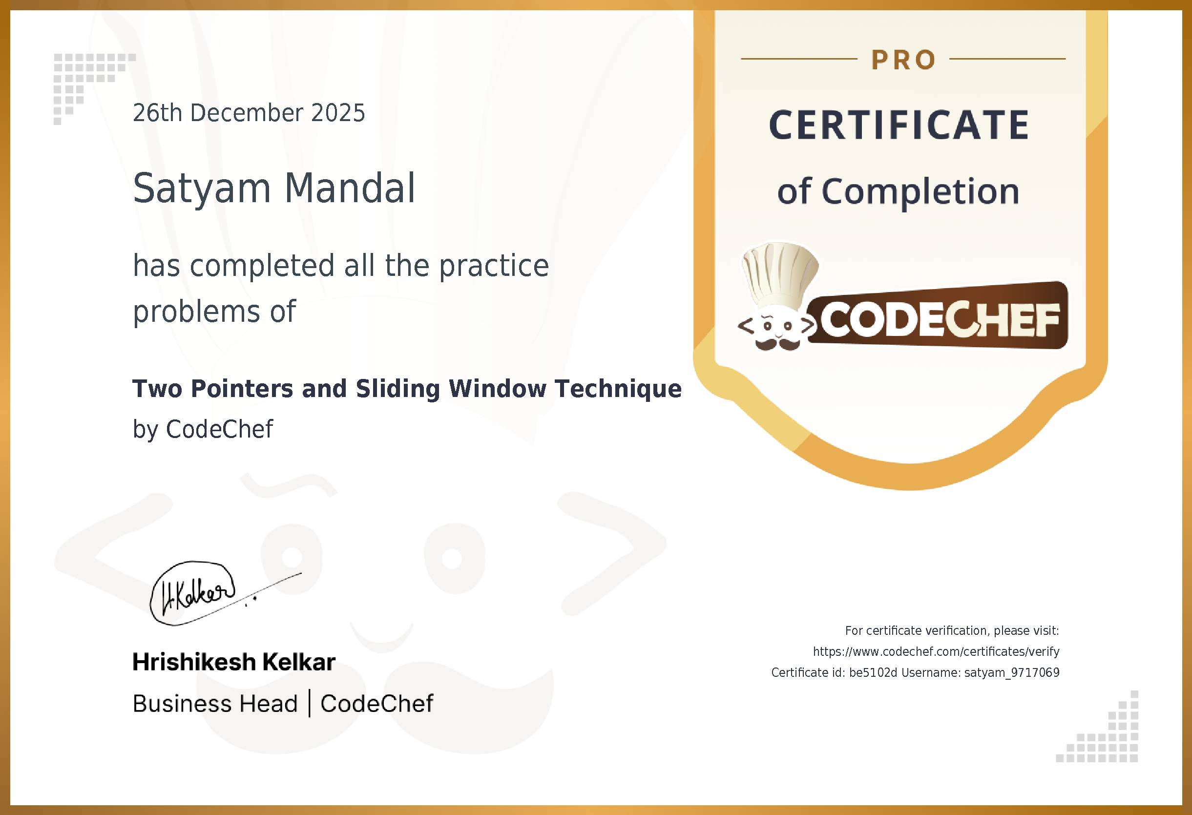 Awarded to Satyam Mandal for completing <a href='/practice/two-pointers'>Two Pointers and Sliding Window Technique</a>