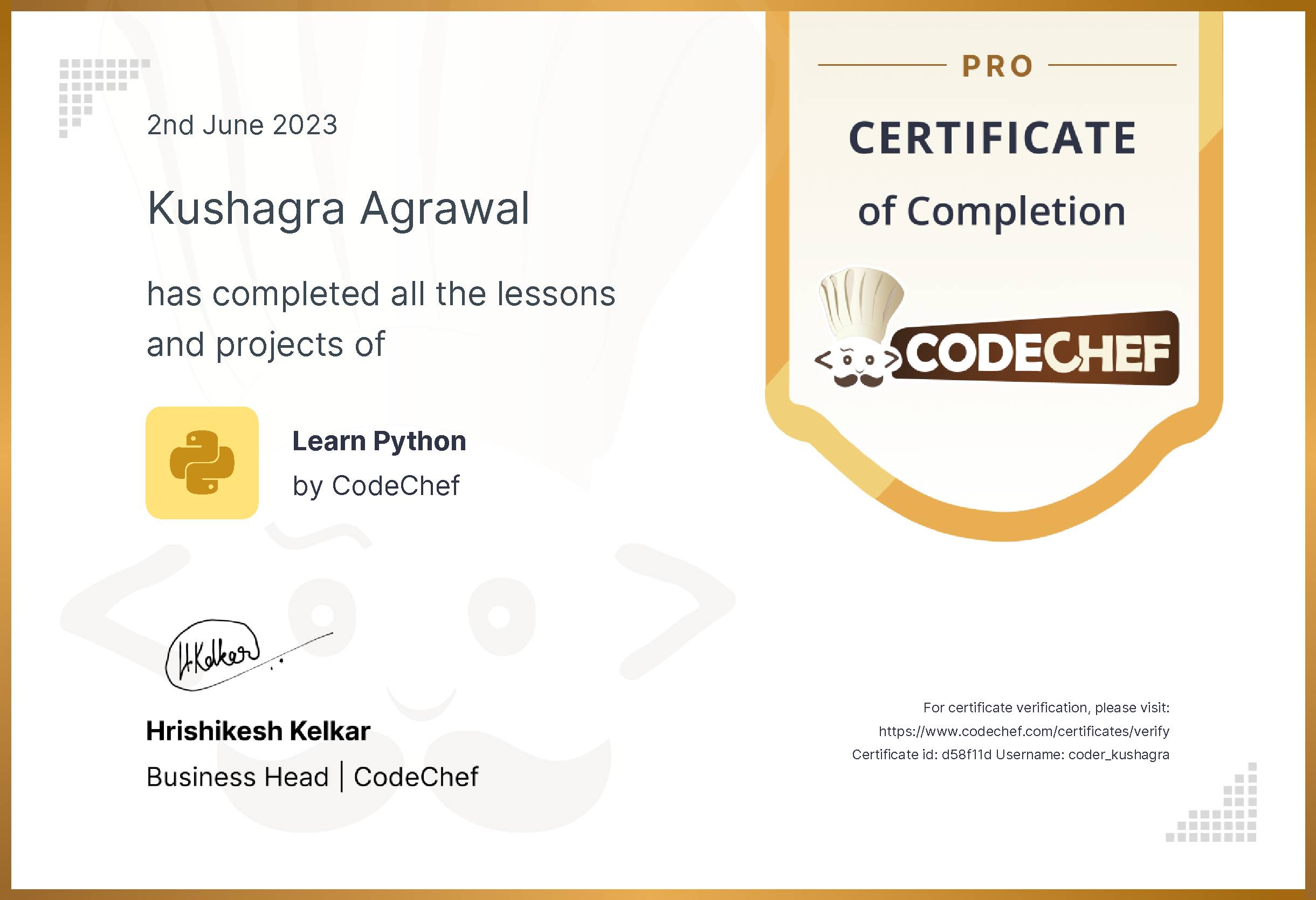 Awarded to Kushagra Agrawal for completing <a href='/learn/course/python-old'>Learn Python - Pro</a>