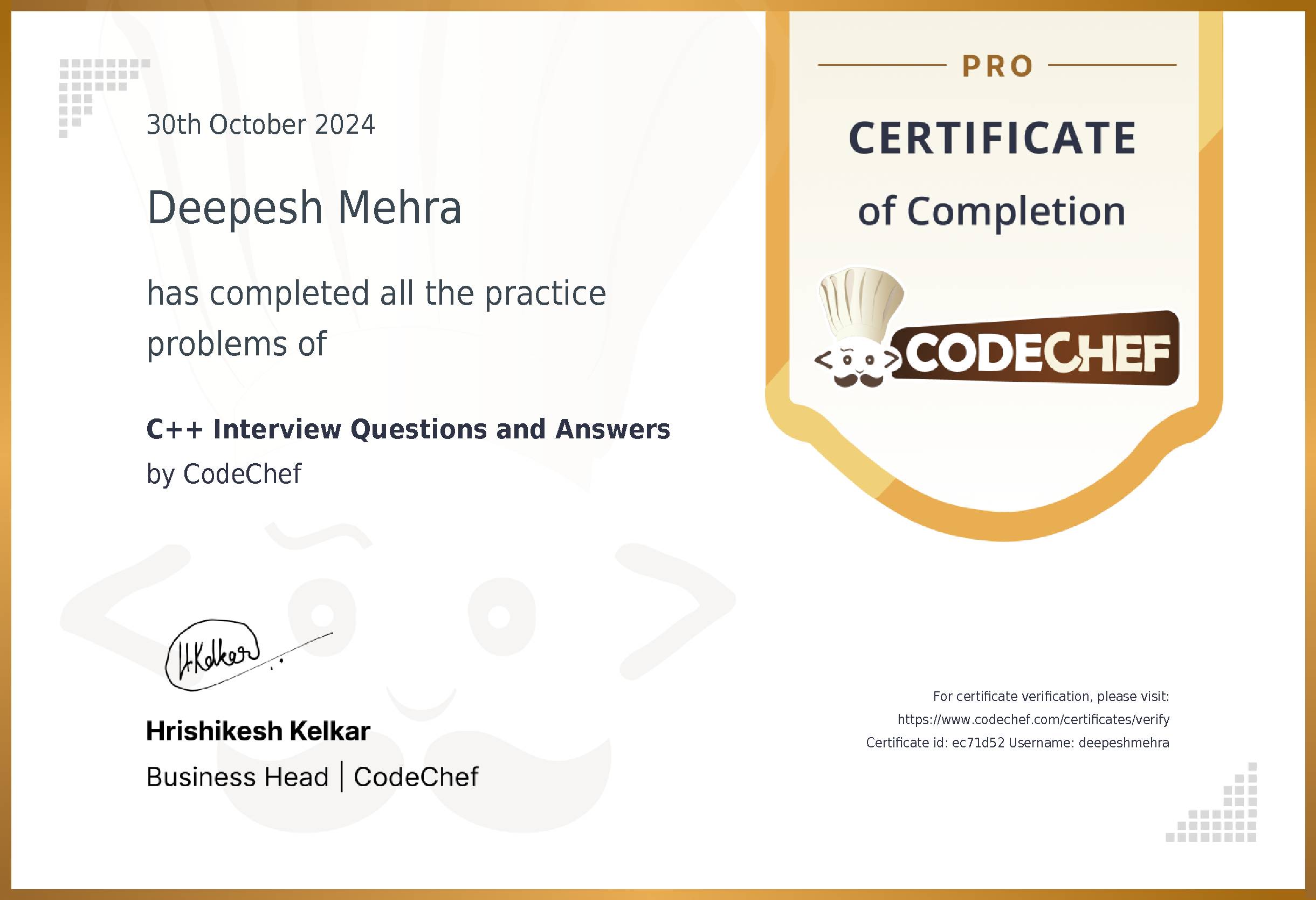 Awarded to Deepesh Mehra for completing <a href='/practice/cpp-interview-questions'>C++ Interview Questions and Answers</a>