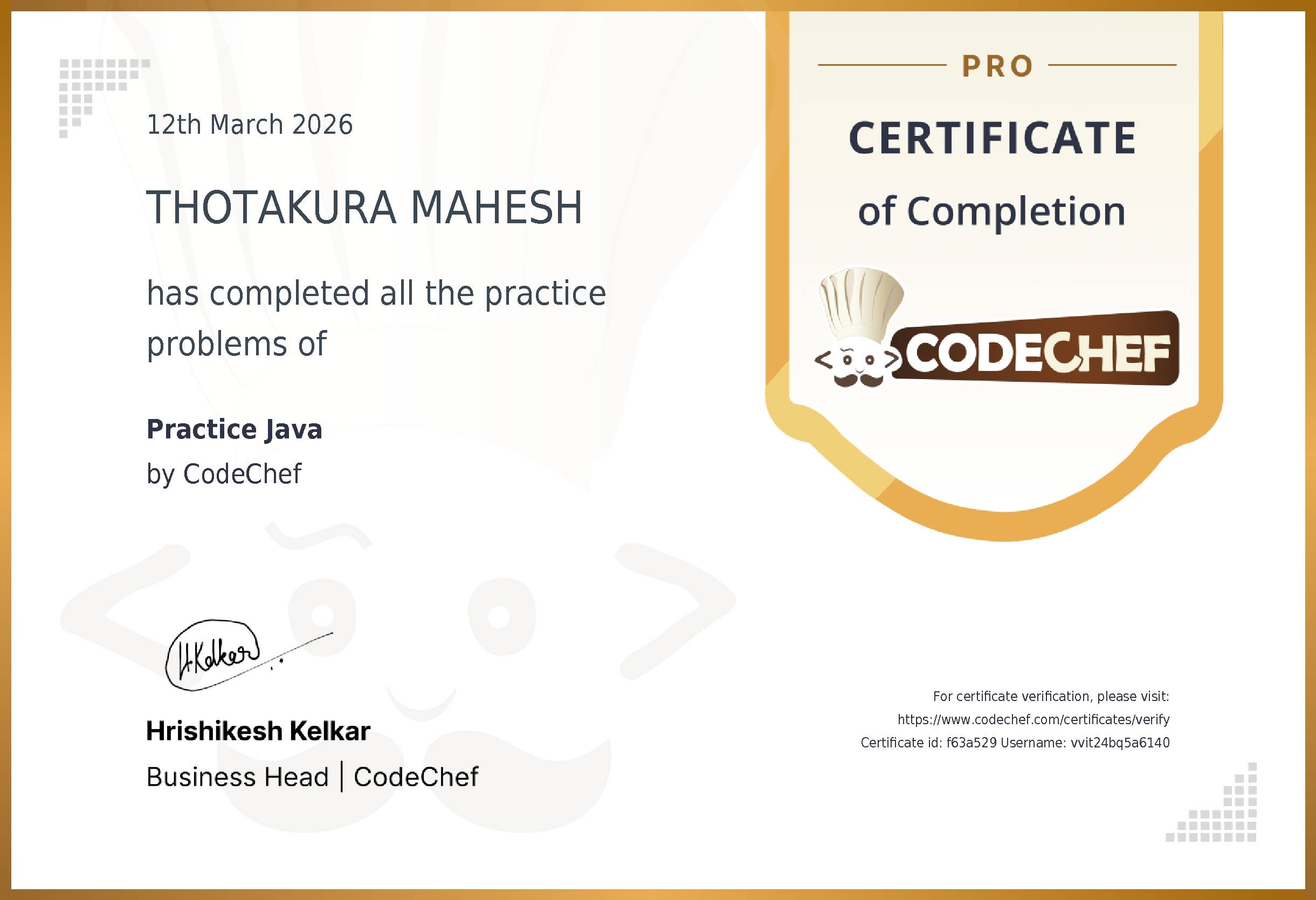 Awarded to THOTAKURA MAHESH for completing <a href='/practice/java'>Practice Java</a>