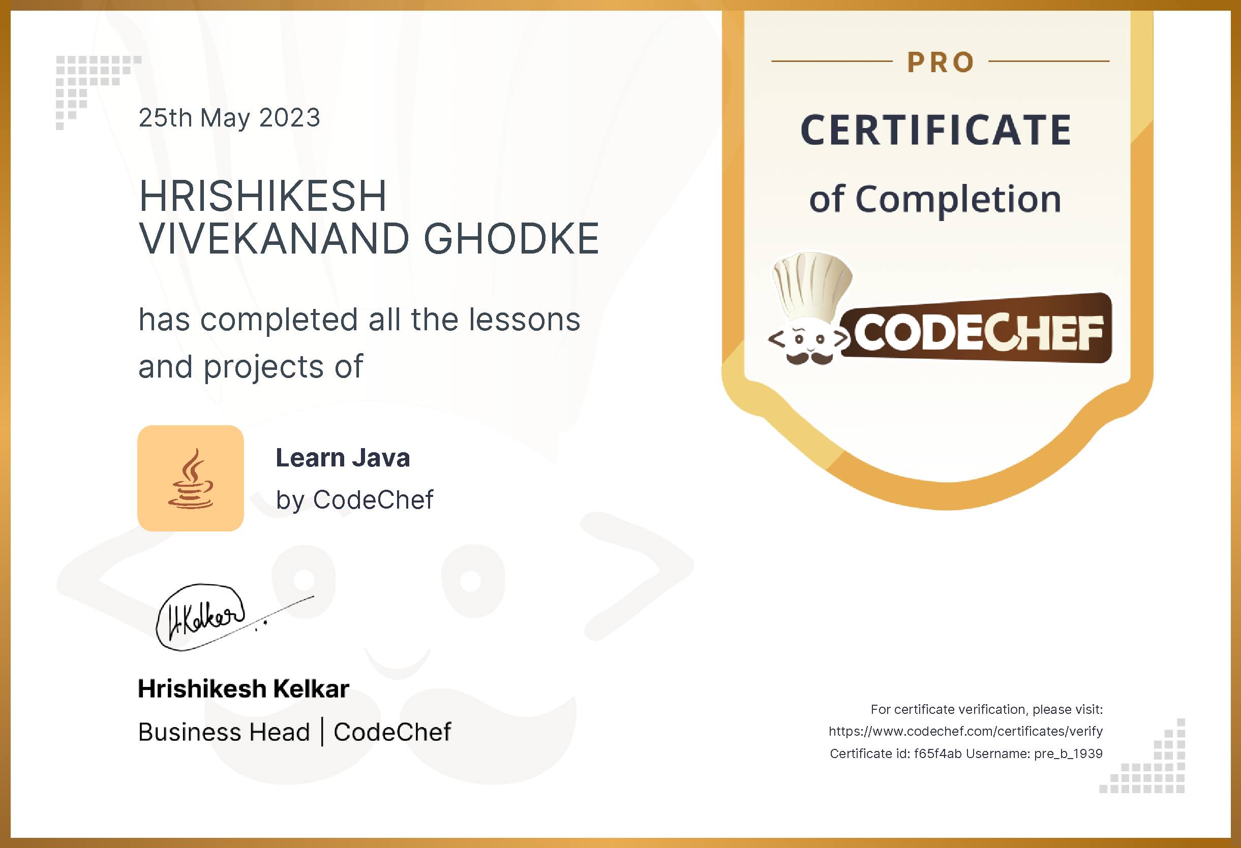 Awarded to HRISHIKESH VIVEKANAND GHODKE for completing <a href='/learn/course/java-old'>Learn Java - Pro</a>